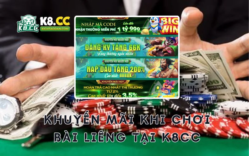 Khuyến mãi khi đánh bài liêng lớn nhất tại K8CC